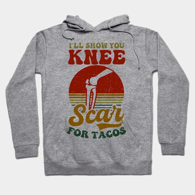 Knee Surgery Shirt | Show Knee Scars For Tacos Hoodie by Gawkclothing